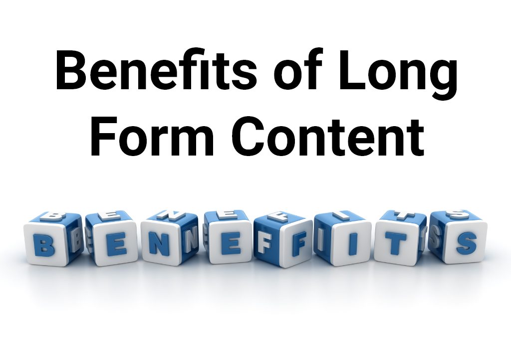 Benefits of Long Form Content