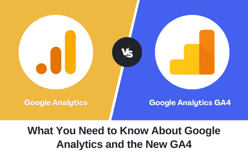 What You Need to Know About Google Analytics and the New GA4