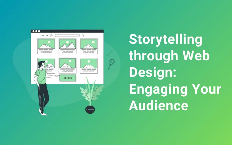 Storytelling through Web Design: Engaging Your Audience