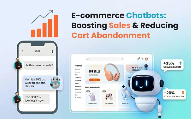 E-commerce Chatbots Boosting Sales & Reducing Cart Abandonment