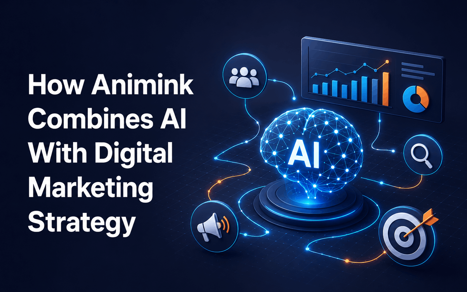How Animink Helps Businesses Build a Smarter Digital Marketing Strategy With AI