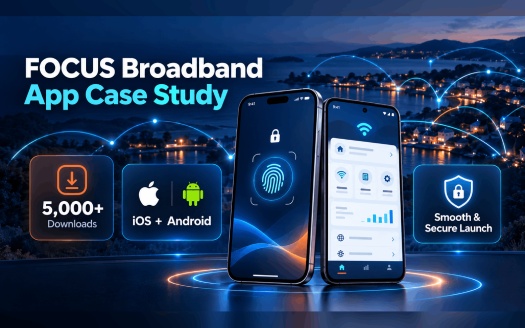 FOCUS Broadband Mobile App Case Study